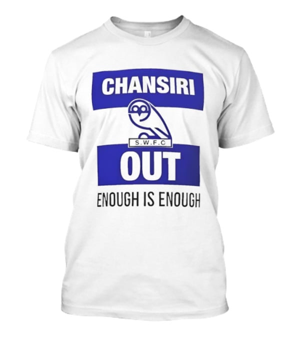 Chansiri Out SWFC Enough Is Enough Owl Protest T-Shirt