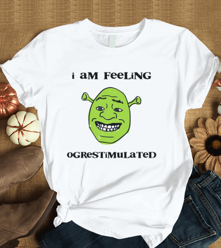 I Am Feeling Ogrestimulated Shrek Face Emoji Humor T-Shirt