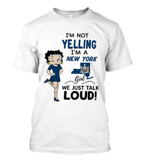 New York Girl Loud Talking Iconic Character I'm Not Yelling T-Shirt