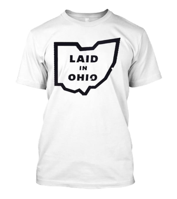 Laid In Ohio Map Ohio State T-Shirt