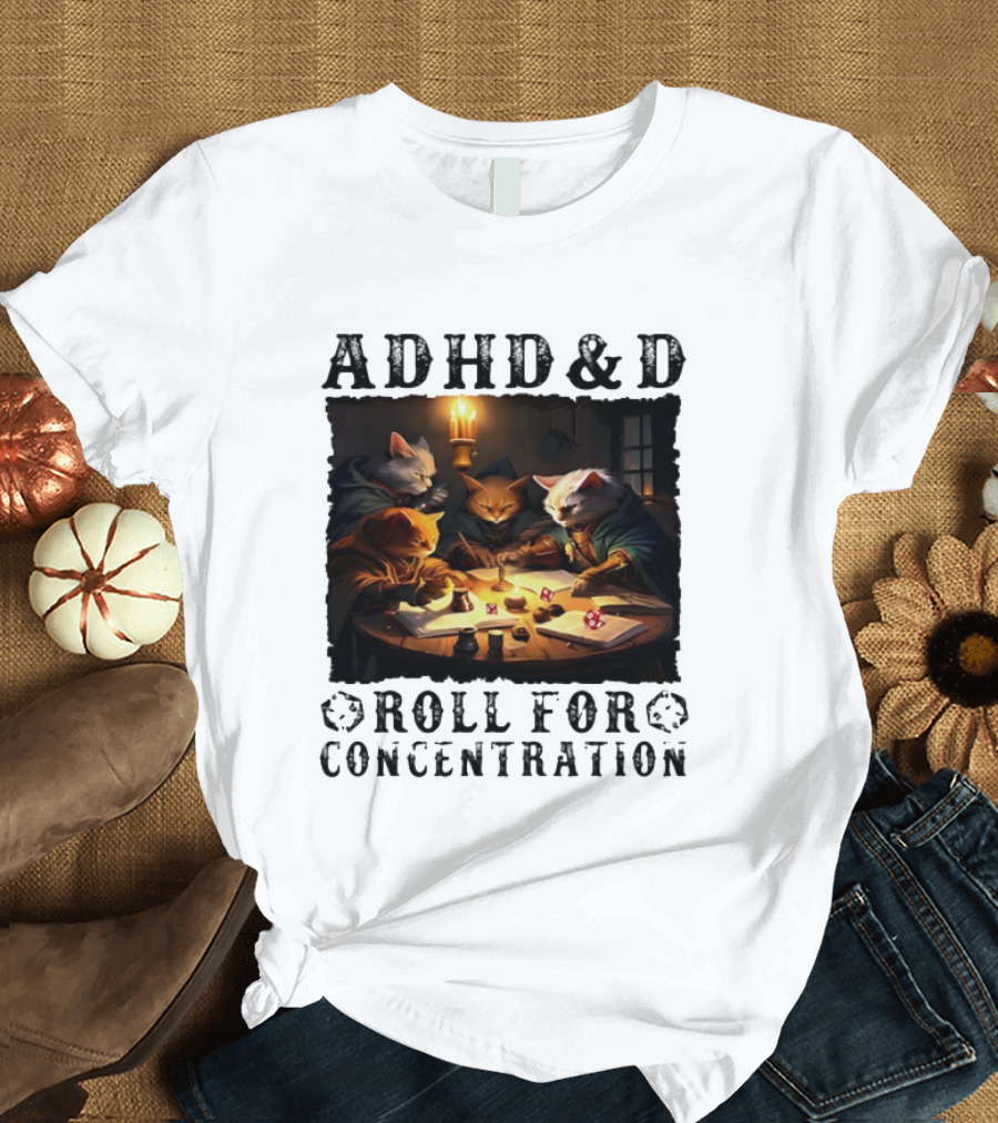 ADHD D Roll For Concentration Cats Playing Game Candlelight Table T-Shirt