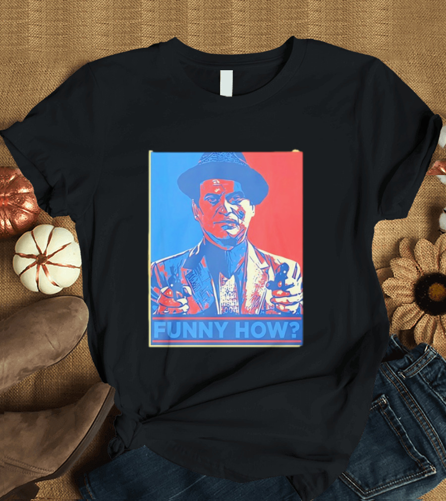 Joe Pesci Goodfellas Funny How Red Blue Pop T-Shirt
