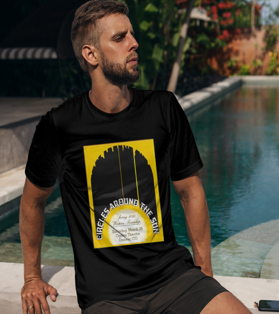 Circles Around The Sun Spring 2026 Western Roundup March 28 Ogden Theatre Denver CO T-Shirt