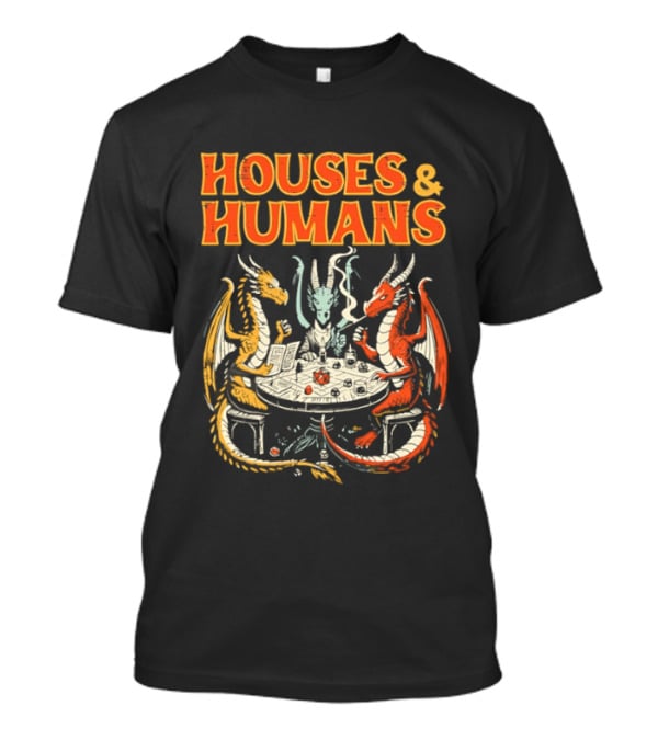 Houses And Humans Fantasy Game Dragons Around Table T-Shirt