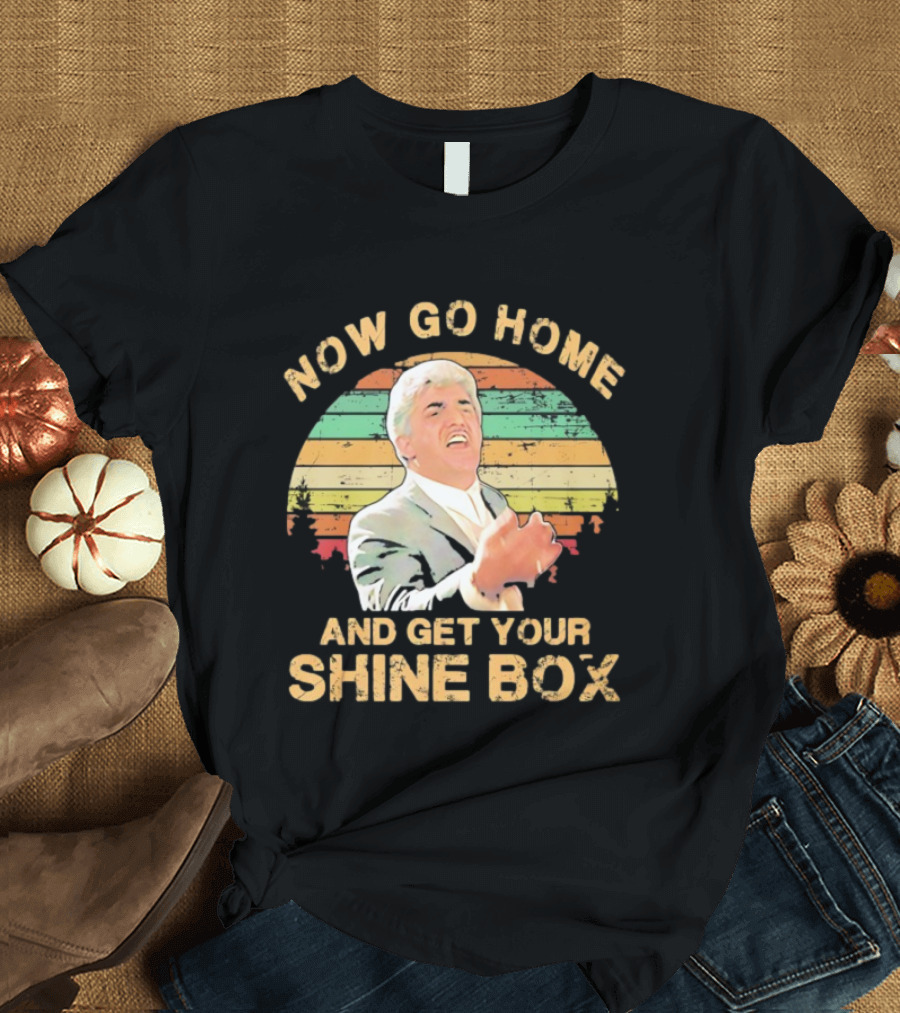 Now Go Home And Get Your Shine Box Billy Batts Goodfellas T-Shirt