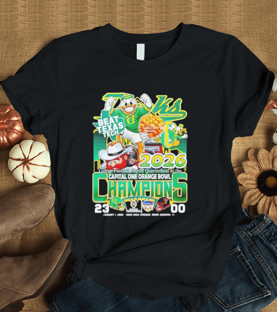 Oregon Ducks Beat Texas Tech 2026 Capital One Orange Bowl Champions Quarterfinal CFP T-Shirt
