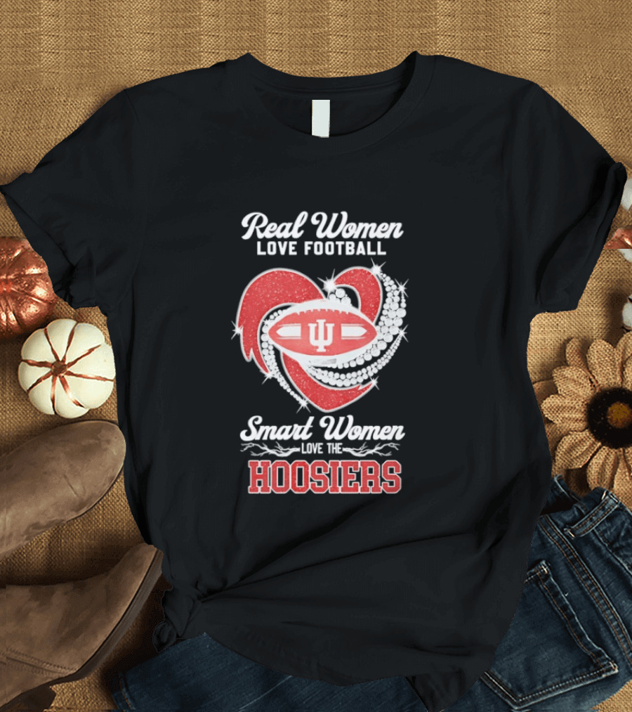 Real Women Love Football Smart Women Love The Hoosiers IU Football Fan Gear T-Shirt