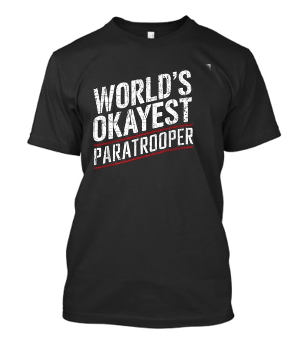 World's Okayest Paratrooper T-Shirt