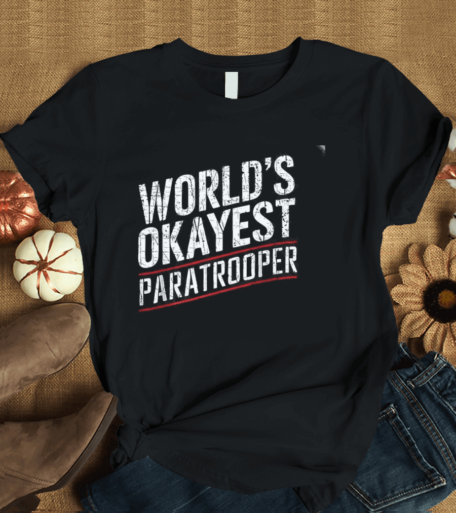 World's Okayest Paratrooper T-Shirt