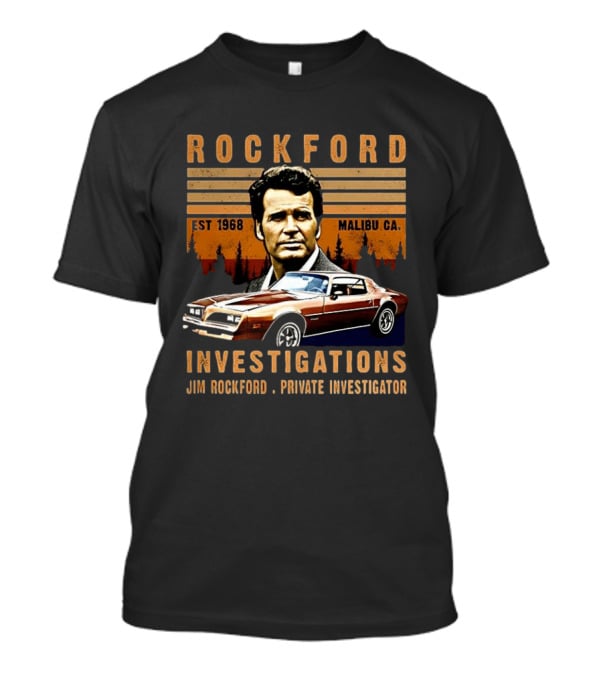 ROCKFORD INVESTIGATIONS The Rockford Files TV Show Jim Rockford Private Investigator Malibu CA Est 1968 T-Shirt