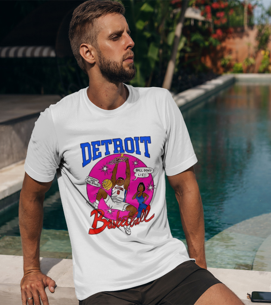 Detroit Pistons Basketball Cartoon Ball Don't Lie Pistons Are No Joke T-Shirt
