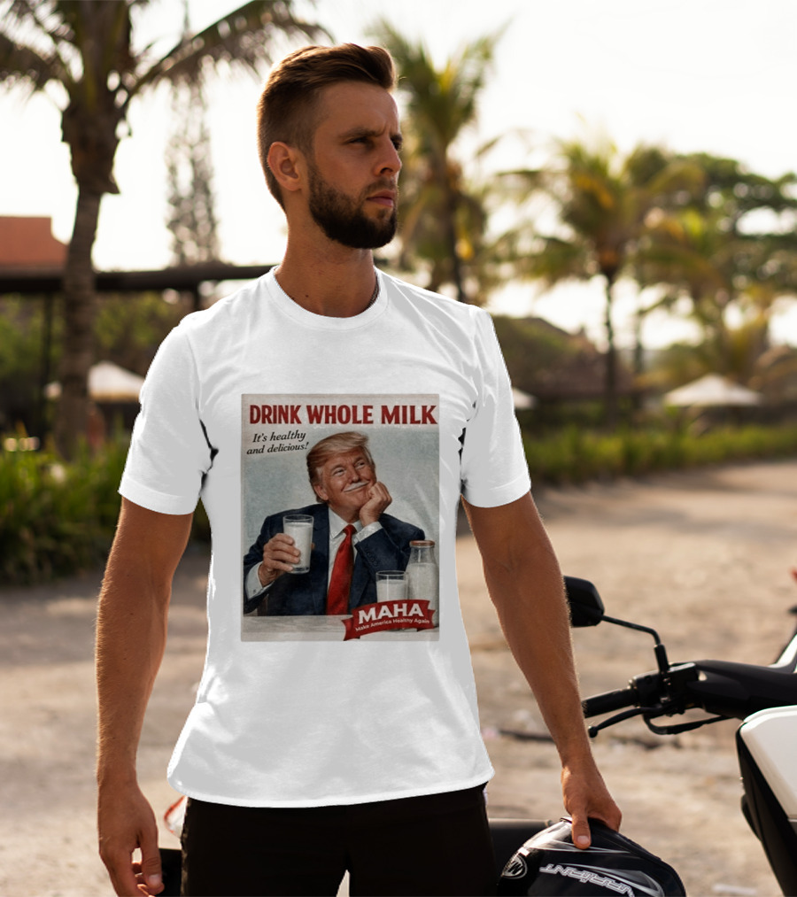 Drink Whole Milk Advertisement Satire MAHA Make America Healthy Again T-Shirt