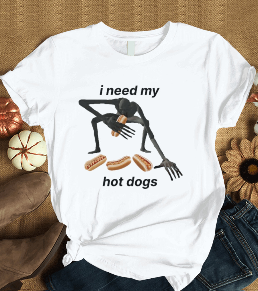 I Need My Hot Dogs Creature With Hands On Sausage Craving T-Shirt