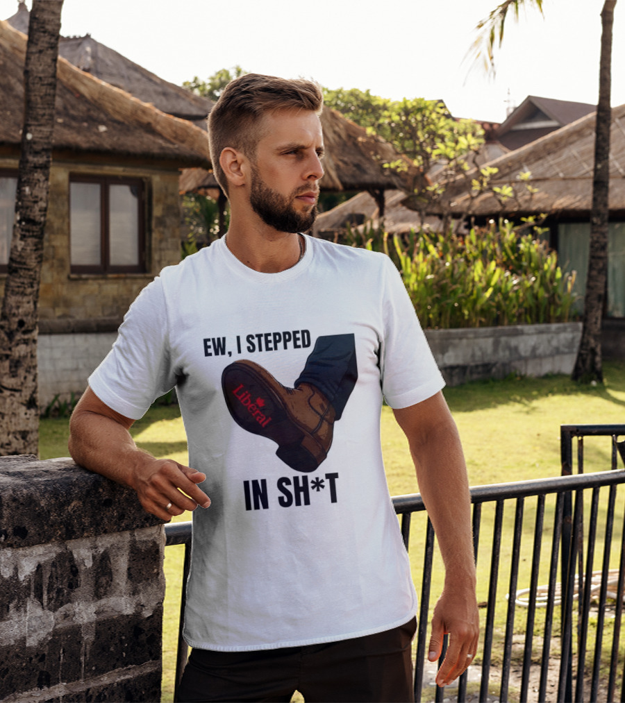 Ew I Stepped In Shit Liberal Maple Leaf Political Satire T-Shirt