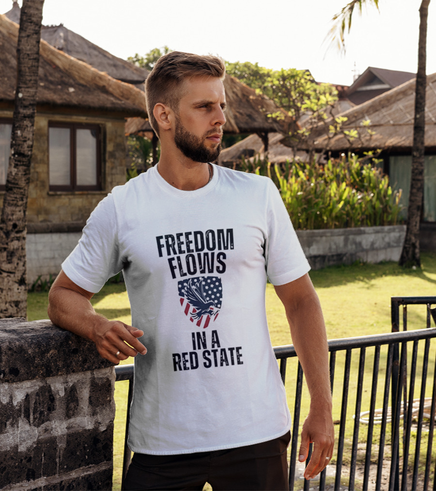 Freedom Flows In A Red State Eagle American Flag T-Shirt