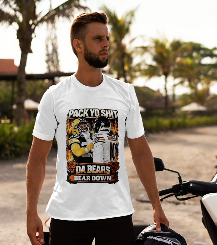 Pack Yo Shit Da Bears Bear Down Green Bay Packers Vs Chicago Bears T-Shirt
