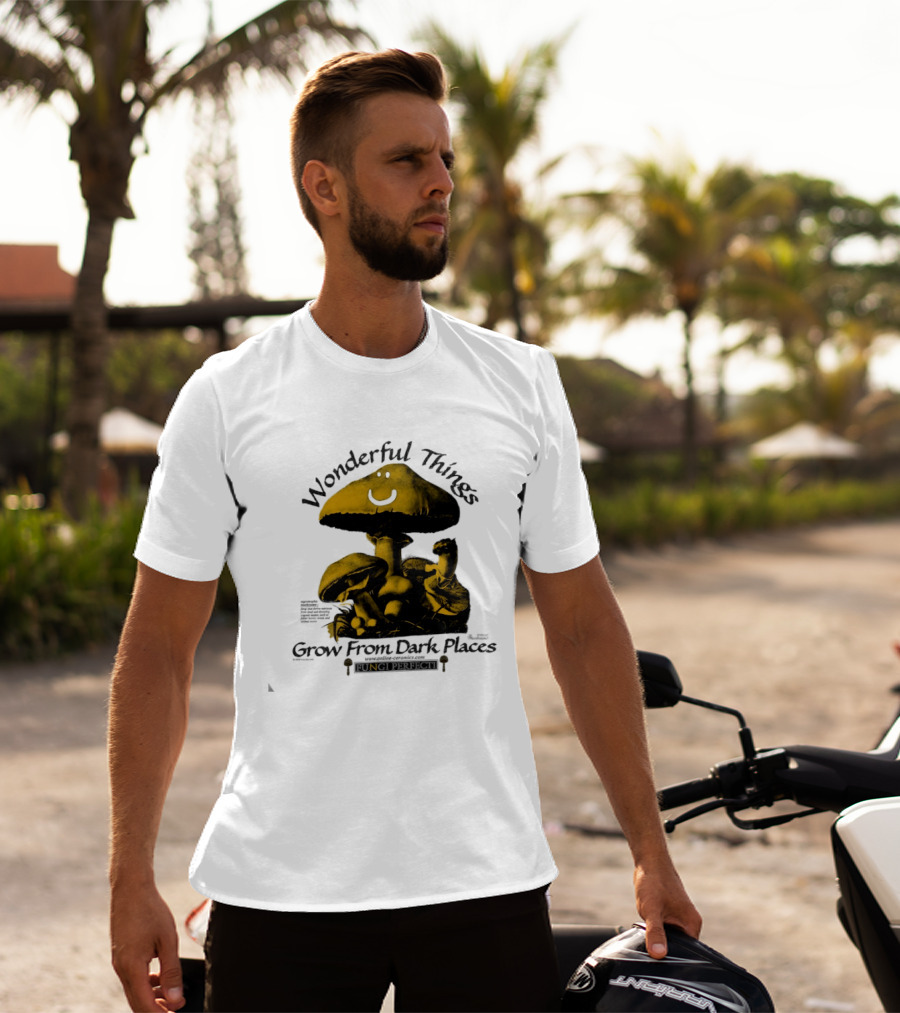 Wonderful Things Grow From Dark Places Mushroom Smiley T-Shirt