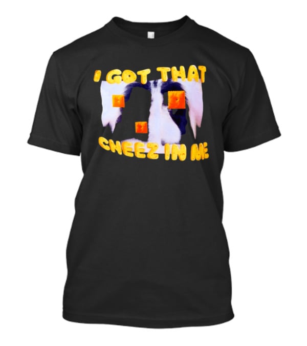 I Got That Cheez In Me Cheez It Cheddar Squares T-Shirt