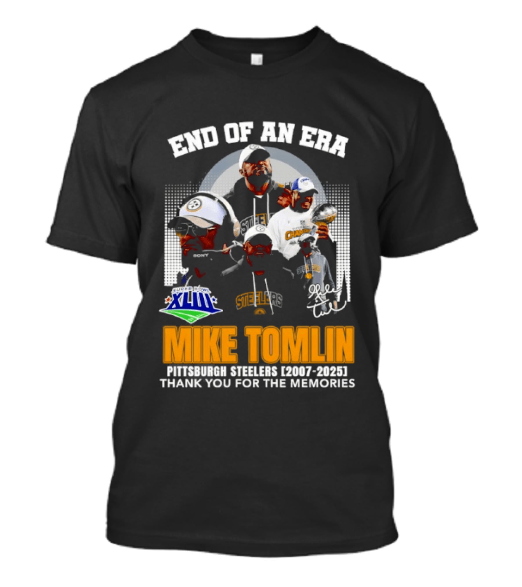 End Of An Era Mike Tomlin Pittsburgh Steelers Super Bowl XLIII 2007 2025 Thank You For The Memories T-Shirt