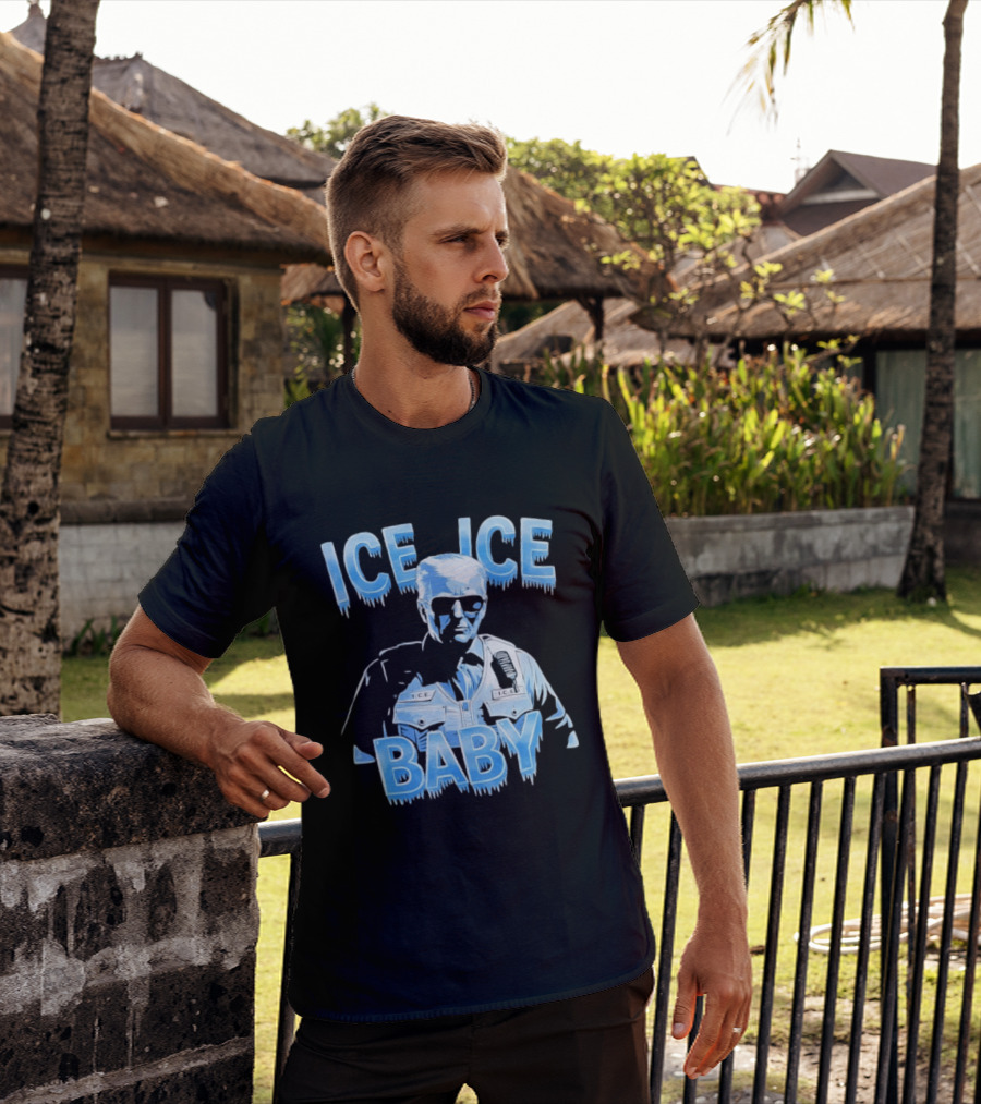 Ice Ice Baby Trump I.C.E. Agent Bust With Sunglasses T-Shirt