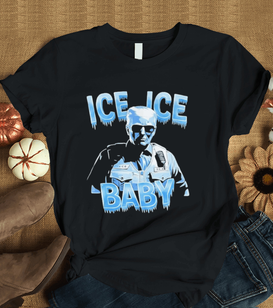 Ice Ice Baby Trump I.C.E. Agent Bust With Sunglasses T-Shirt