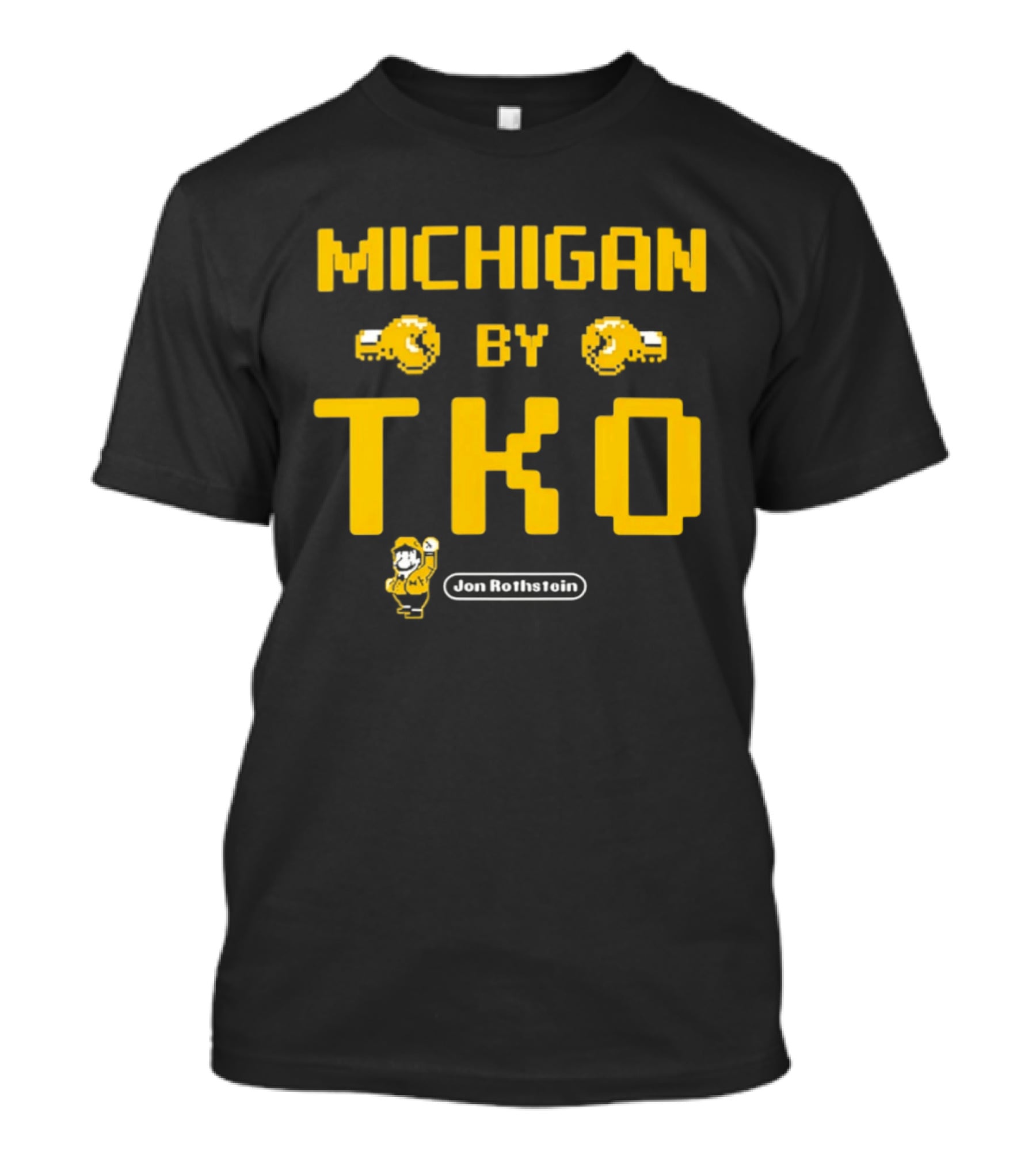 Michigan By TKO Earn The Right To Win T-Shirt