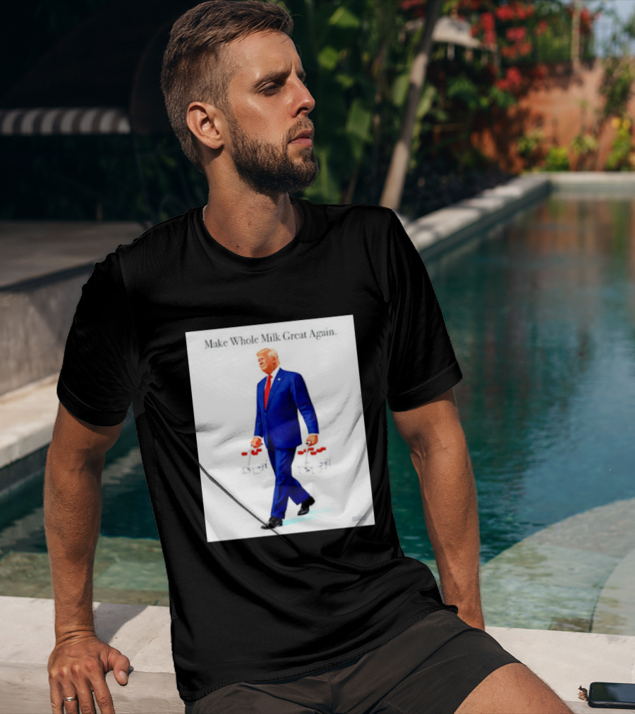Make Whole Milk Great Again Trump Carrying Milk Jugs T-Shirt