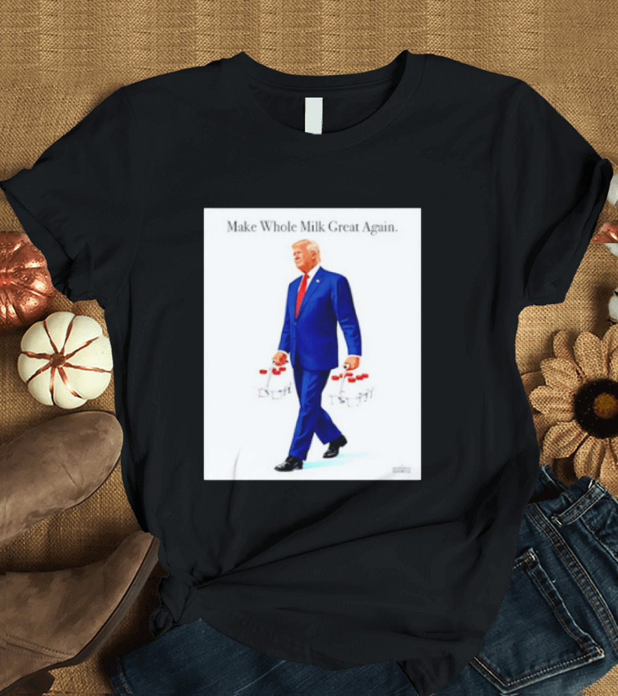 Make Whole Milk Great Again Trump Carrying Milk Jugs T-Shirt