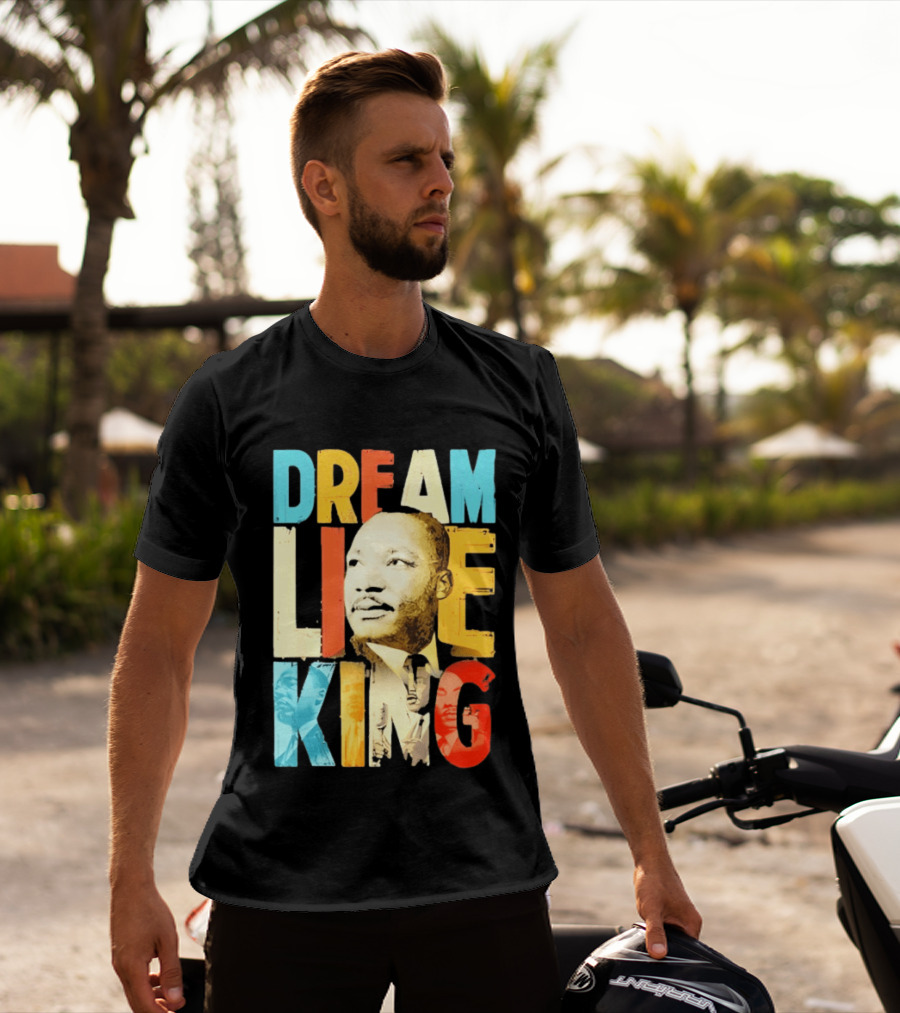 Dream Like King Black History Month Martin Luther King Day T-Shirt