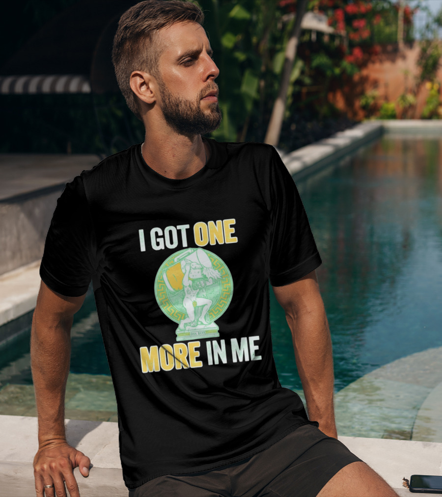 I Got One More In Me St. Patrick's Day One Beer Greek T-Shirt