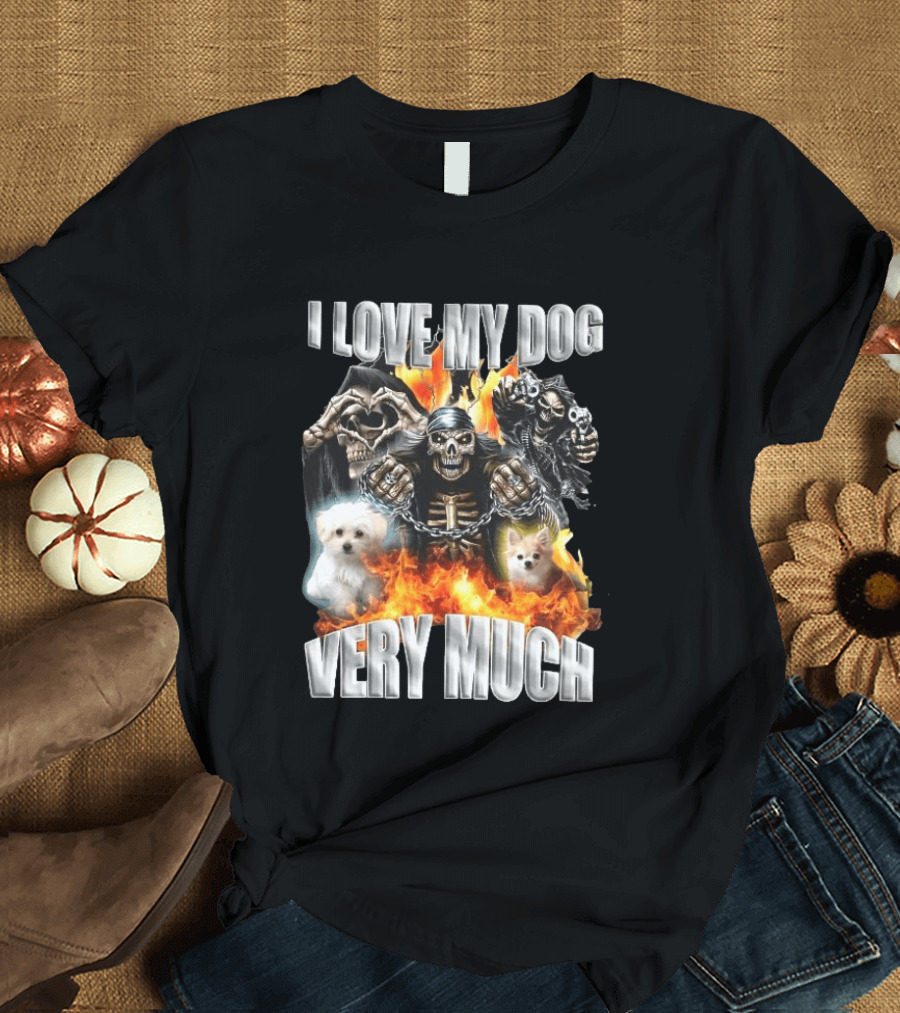 I Love My Dog Very Much Grim Reaper Flames Pet Lover T-Shirt