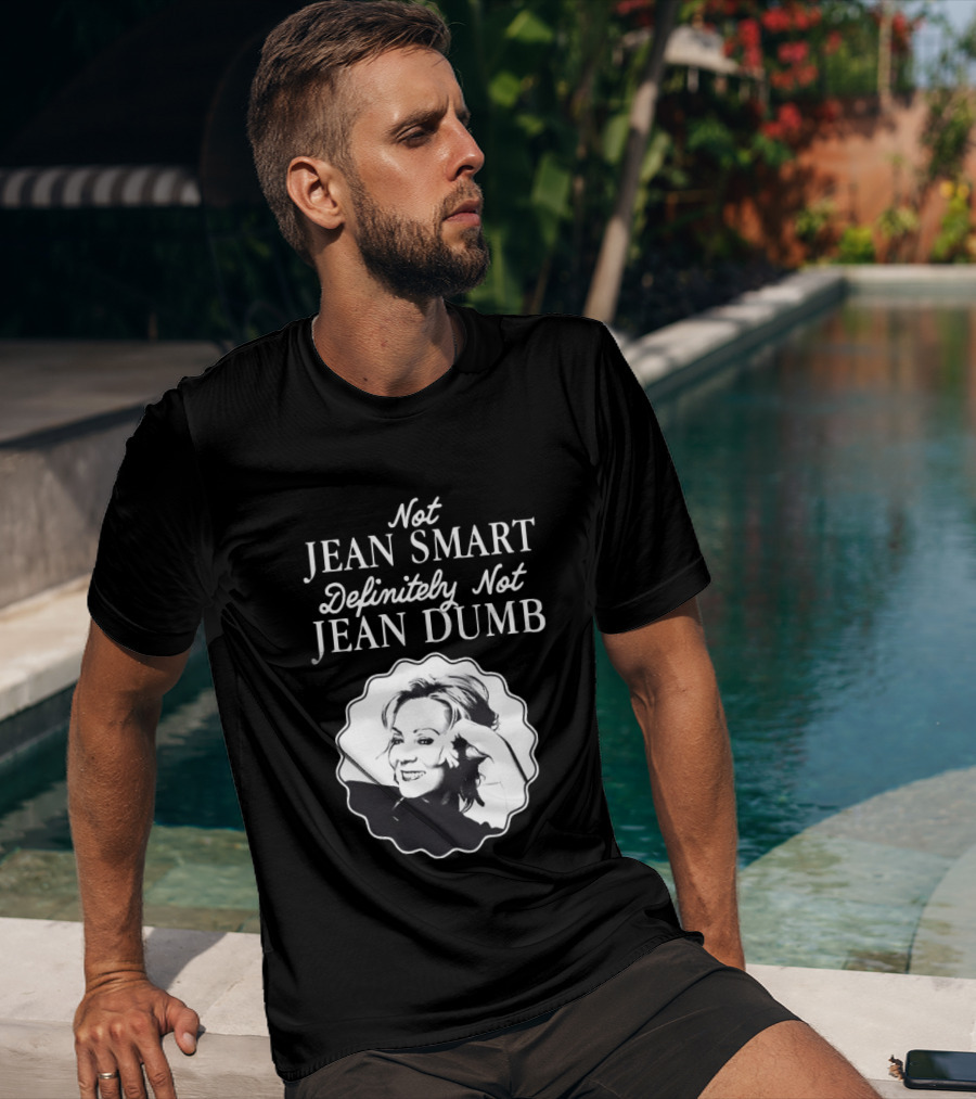 Not Jean Smart Definitely Not Jean Dumb Black White T-Shirt