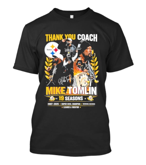 Thank You Coach Mike Tomlin Pittsburgh Steelers 19 Seasons Leader Mentor Iconic Team Legacy T-Shirt