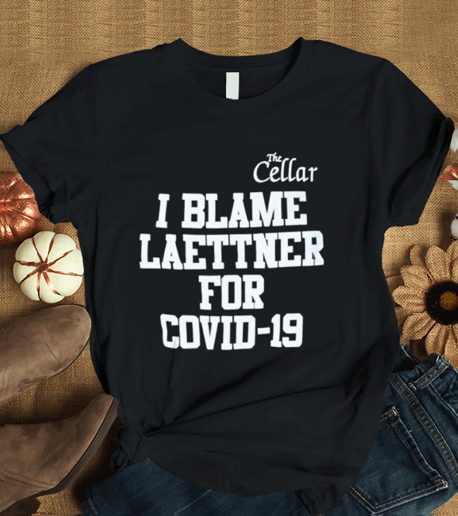 The Cellar I Blame Laettner For Covid 19 T-Shirt