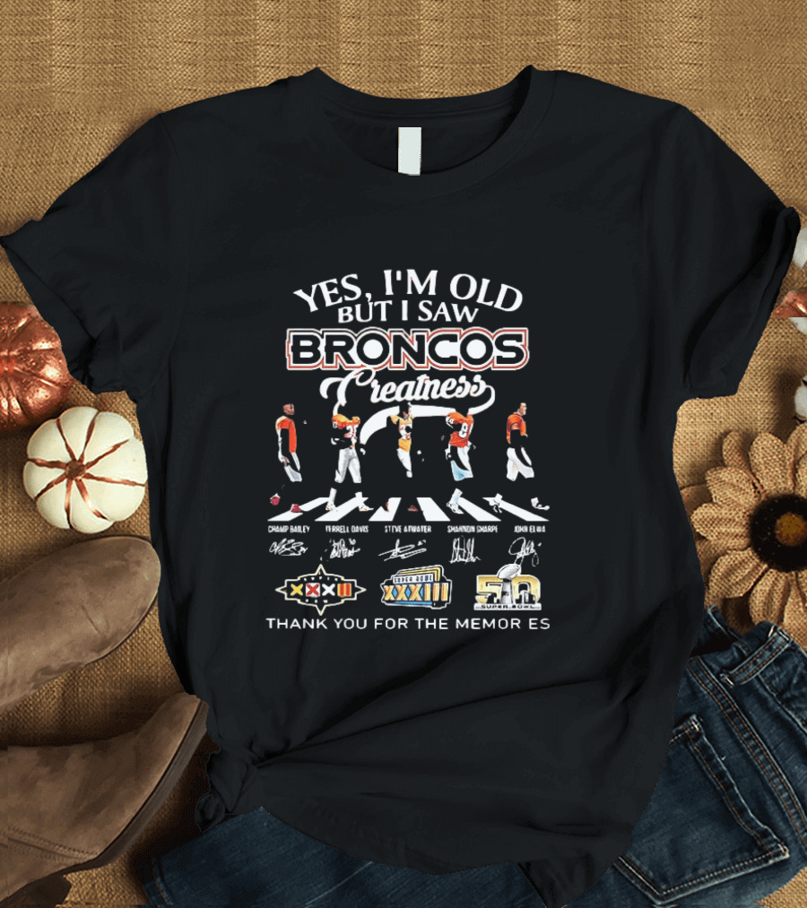 Yes I'm Old But I Saw Broncos Super Bowl Wins Thank You For The Memories T-Shirt