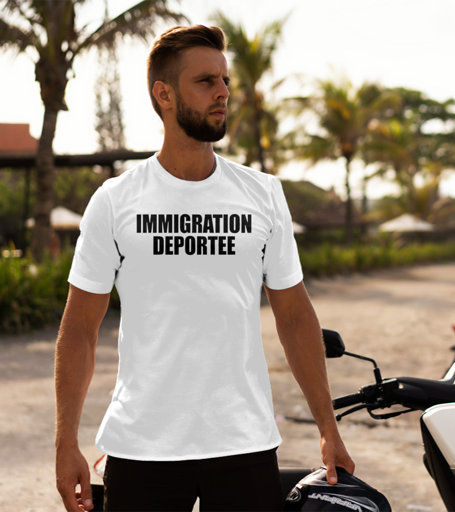 Immigration Deportee 2026 Political T-Shirt
