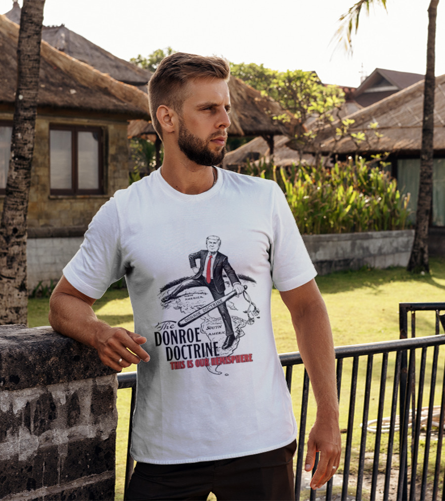 Donroe Doctrine This Is Our Hemisphere Trump T-Shirt