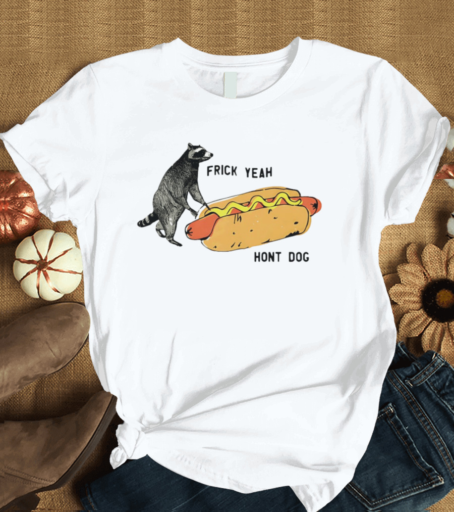 Raccoon Hot Dog Frick Yeah Humor Collection T-Shirt
