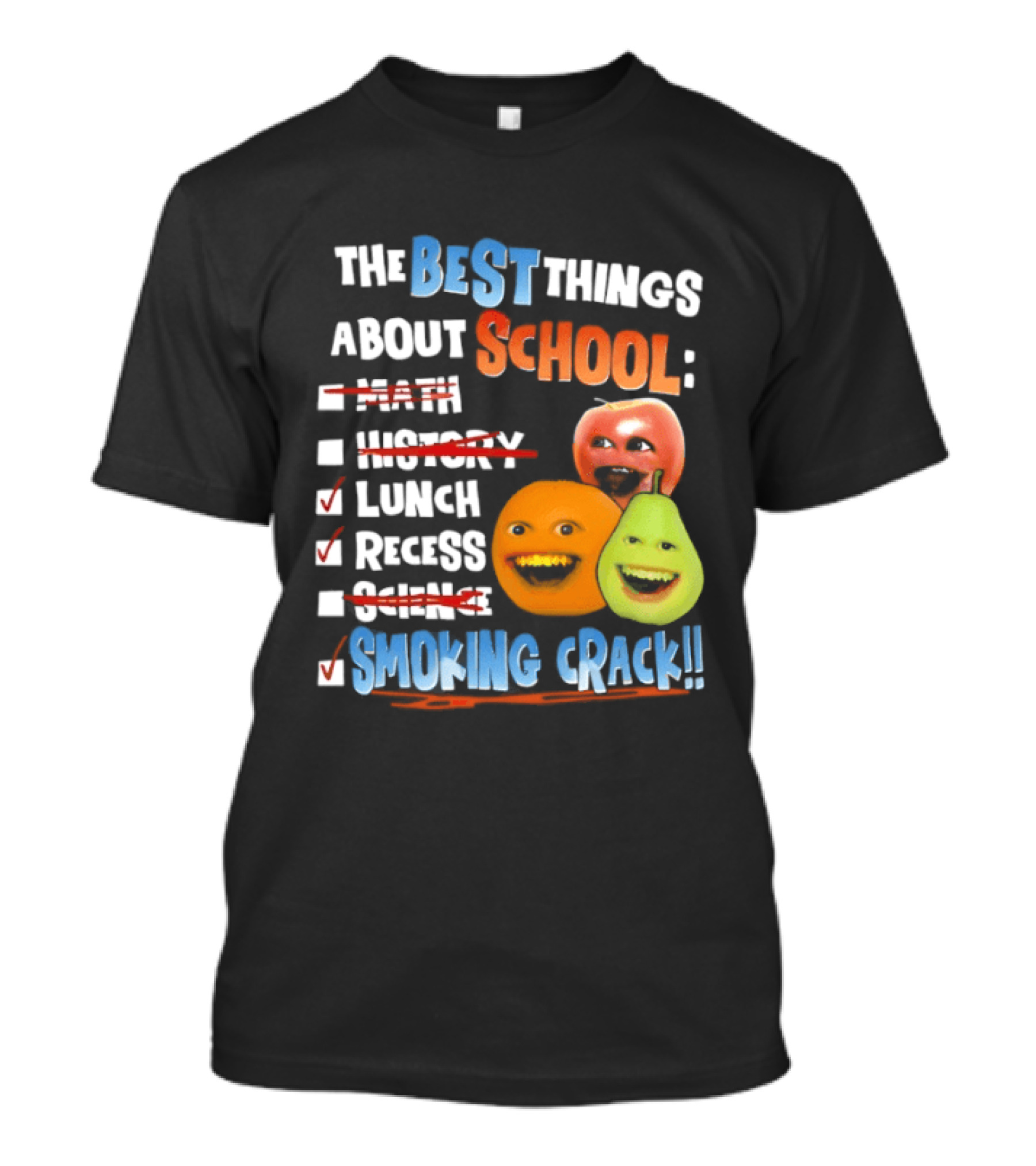 The Best Things About School Annoying Orange Lunch Recess Smoking Crack T-Shirt