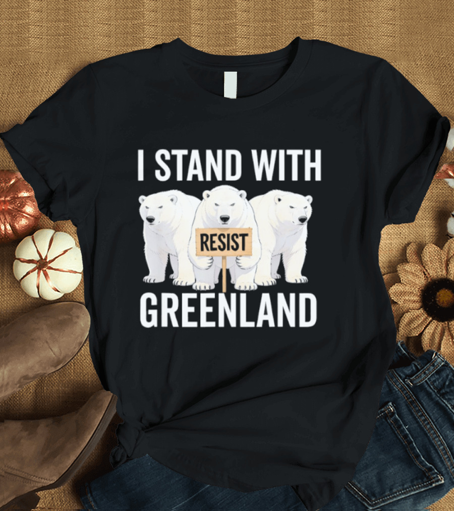 I Stand With Greenland Resist Polar Bear Climate Protest T-Shirt
