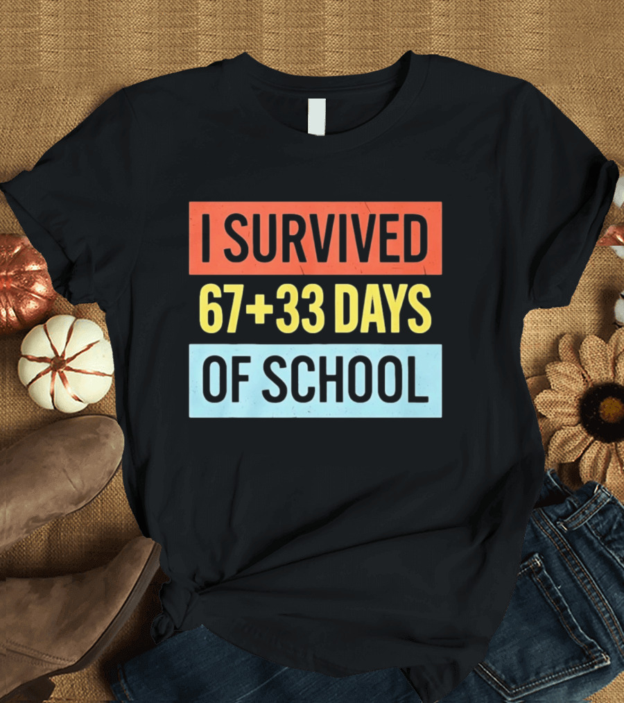 I Survived 67 Plus 33 Days Of School T-Shirt