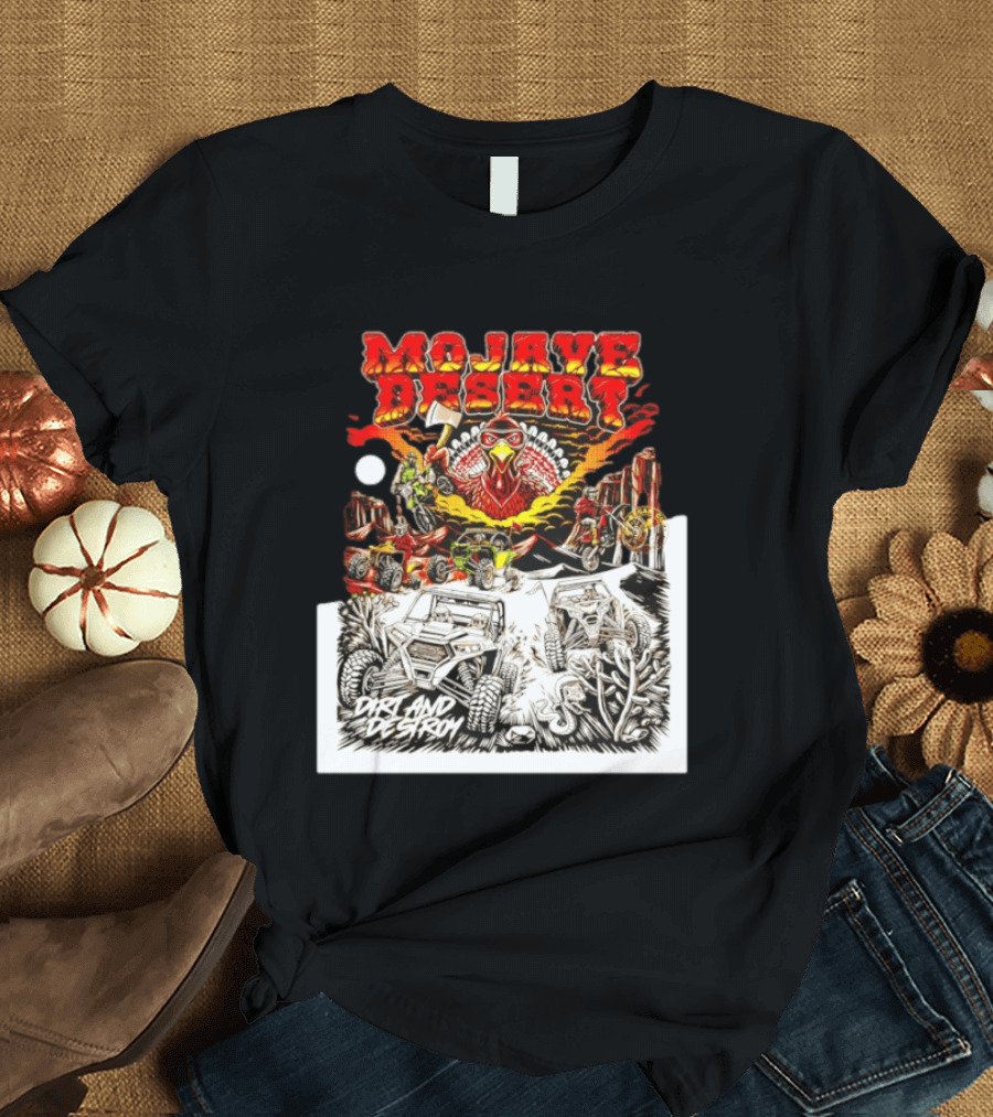 Mojave Desert Dirt And Destroy Off Road Turkey Adventure T-Shirt