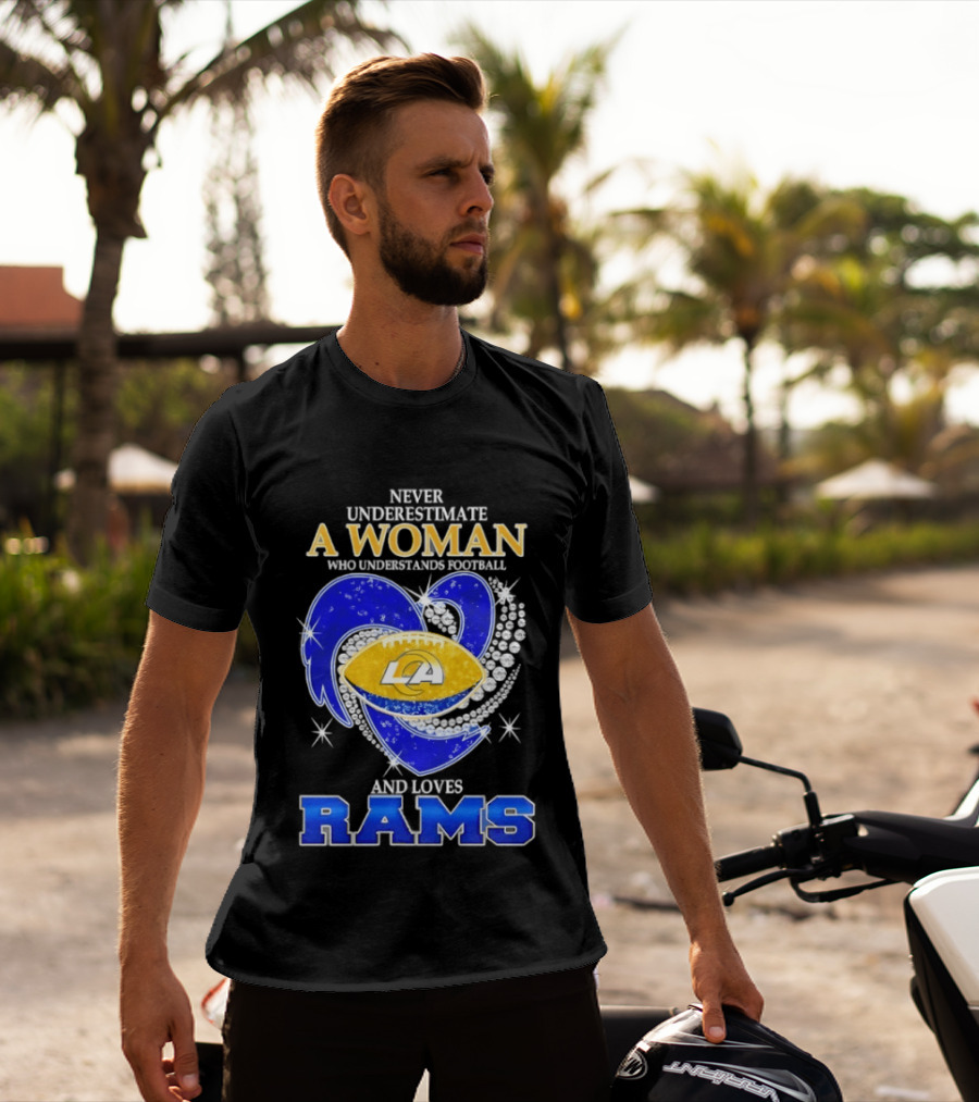 Never Underestimate A Woman Who Understands Football And Loves Rams T-Shirt