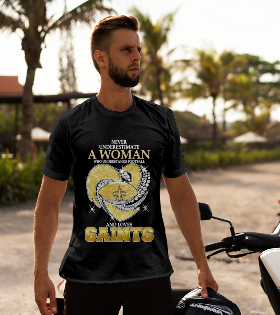 Never Underestimate A Woman Who Understands Football And Loves Saints T-Shirt