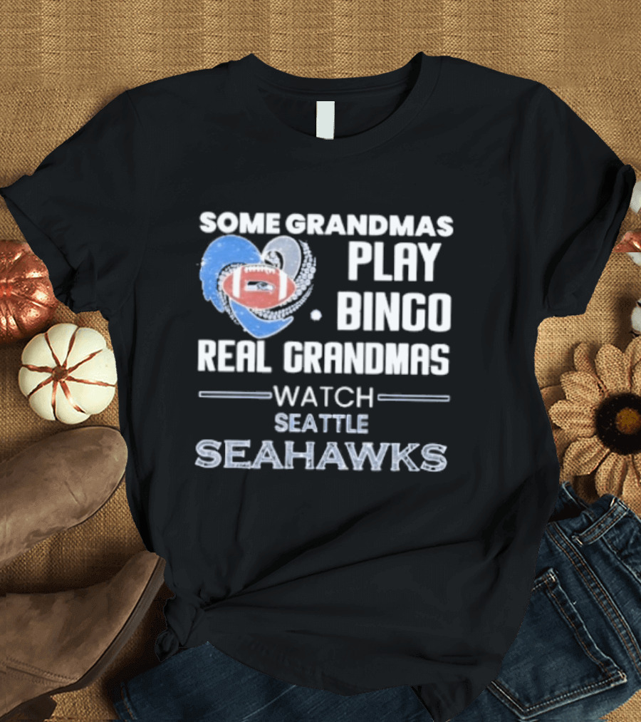 Some Grandmas Play Bingo Real Grandmas Seattle Seahawks T-Shirt