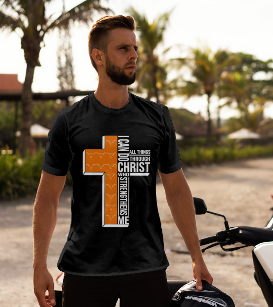 Texas Longhorns I Can Do All Things Through Christ Who Strengthens Me T-Shirt