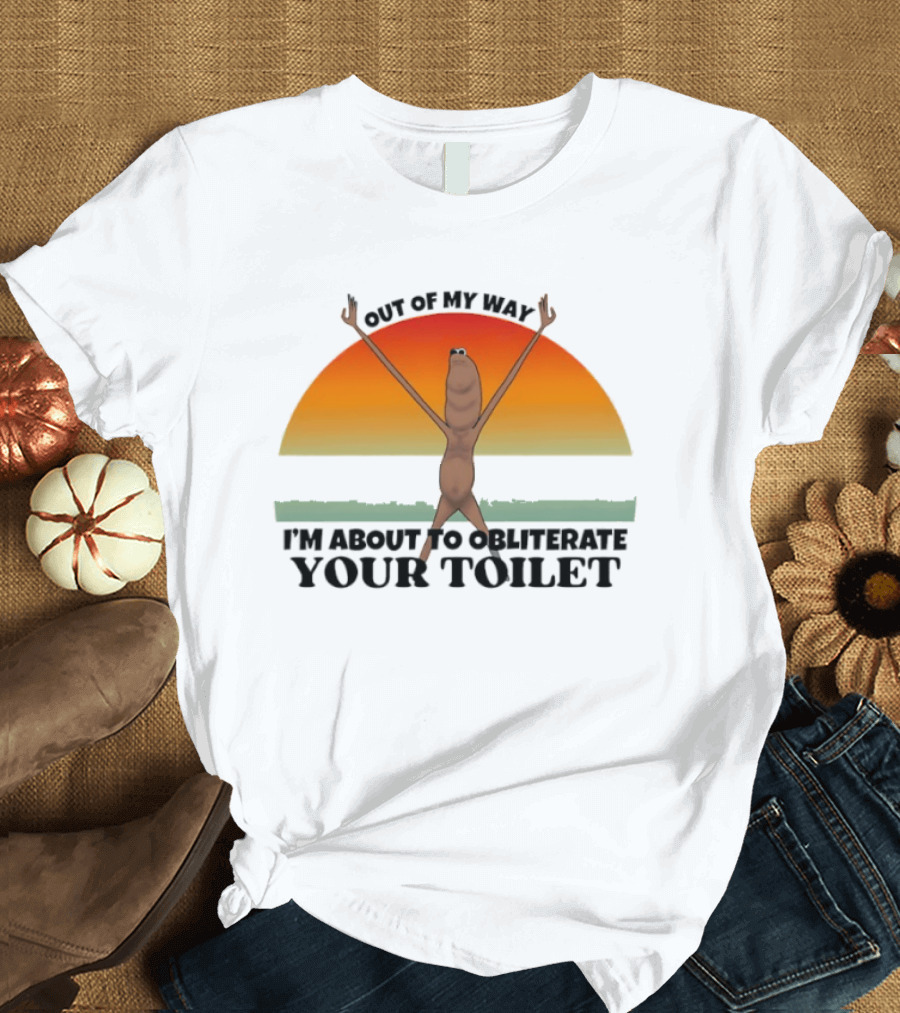 I'm Sorry Out Of My Way Marcus The Worm VR Obliterate Your Toilet T-Shirt
