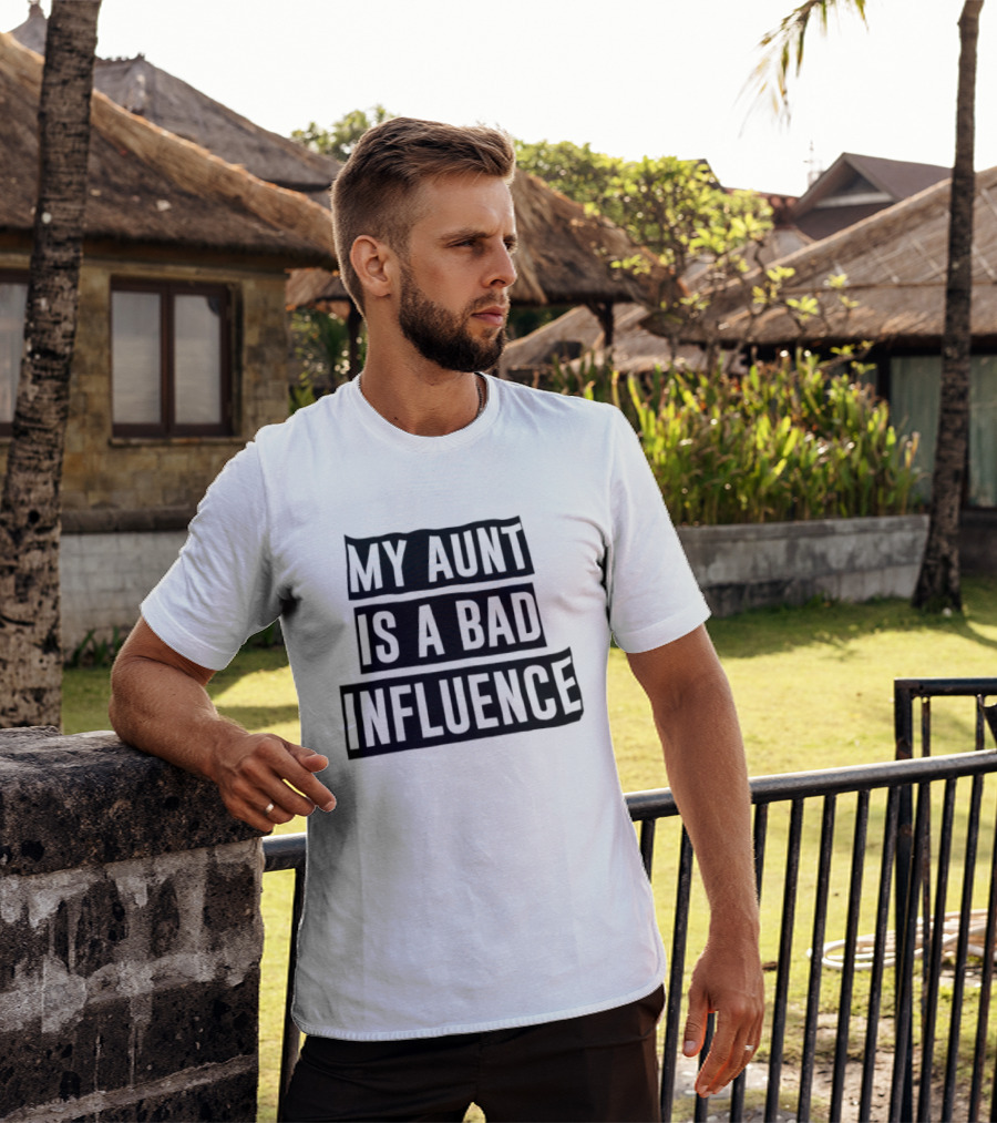 My Aunt Is A Bad Influence T-Shirt