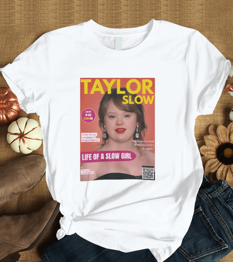 Taylor Slow Life Of A Slow Girl Mete Deboera Slow Era T-Shirt