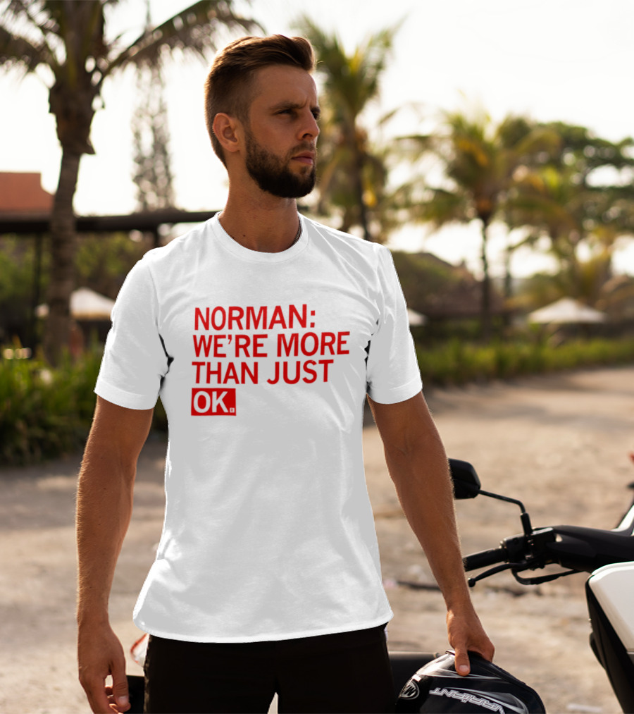 Norman We're More Than Just OK Red Lettering T-Shirt